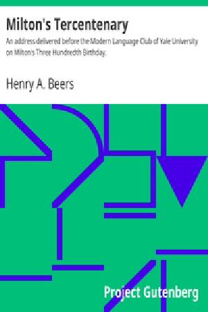 [Gutenberg 33248] • Milton's Tercentenary / An address delivered before the Modern Language Club of Yale University on Milton's Three Hundredth Birthday.